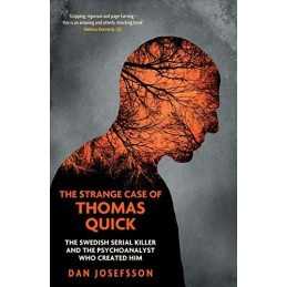 The Strange Case of Thomas Quick: The..., Dan Josefsson