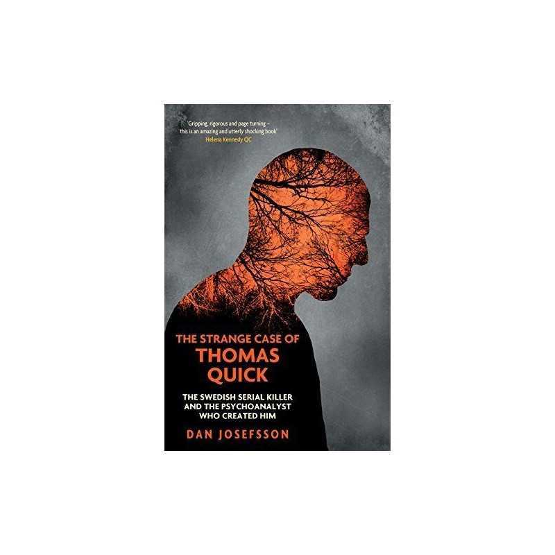 The Strange Case of Thomas Quick: The..., Dan Josefsson