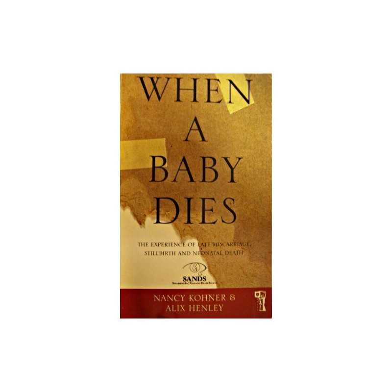 When a Baby Dies: The Experience of La..., Henley, Alix