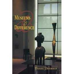 Museums and Difference (21st Century Studies) by Daniel J. Sherman Paperback The