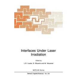 Interfaces Under Laser Irradiation: 134 (NATO Scienc...