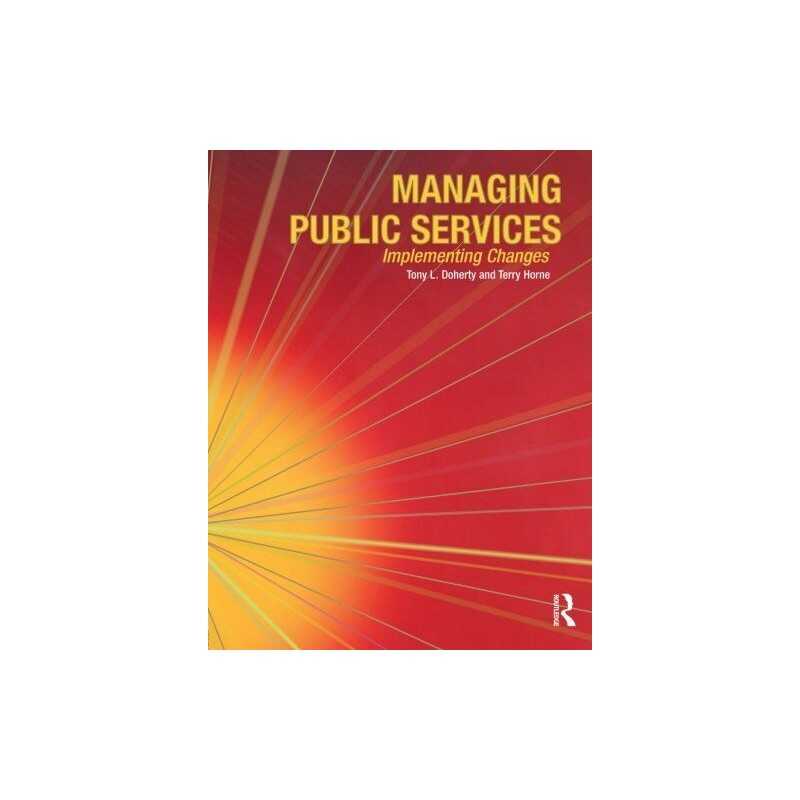 Managing Public Services: Implementing Changes ... by Doherty, Tony L. Paperback