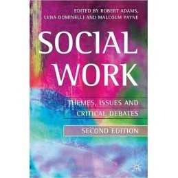 Social Work 2nd ed: Themes, Issues and Critical Debates Paperback Book