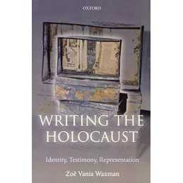 Writing the Holocaust Identity, Tes..., Waxman, Zoe Van