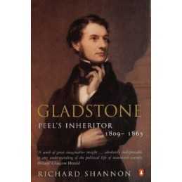 Gladstone: Peels Inheritor:1809-1865(Volume 1)... by Shannon, Richard Paperback