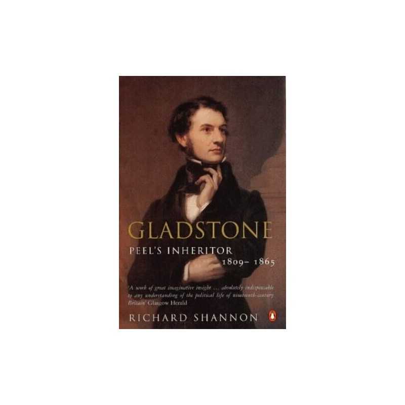 Gladstone: Peels Inheritor:1809-1865(Volume 1)... by Shannon, Richard Paperback