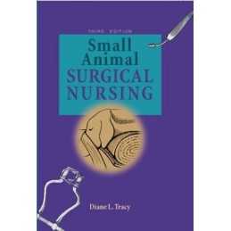 Small Animal Surgical Nursing, Tracy BA EdM DVM, Dian