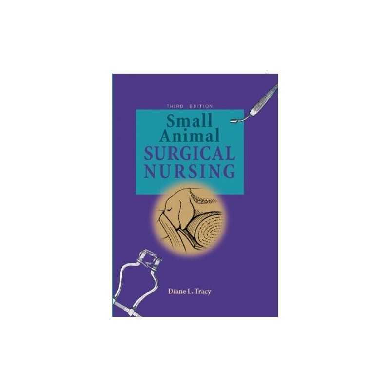 Small Animal Surgical Nursing, Tracy BA EdM DVM, Dian