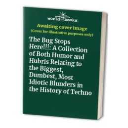 The Bug Stops Here!!!: A Collection of Both Humor an...
