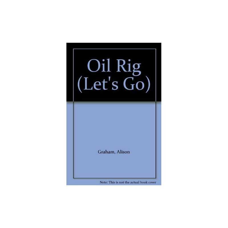 Oil Rig (Lets Go), Graham, Alison
