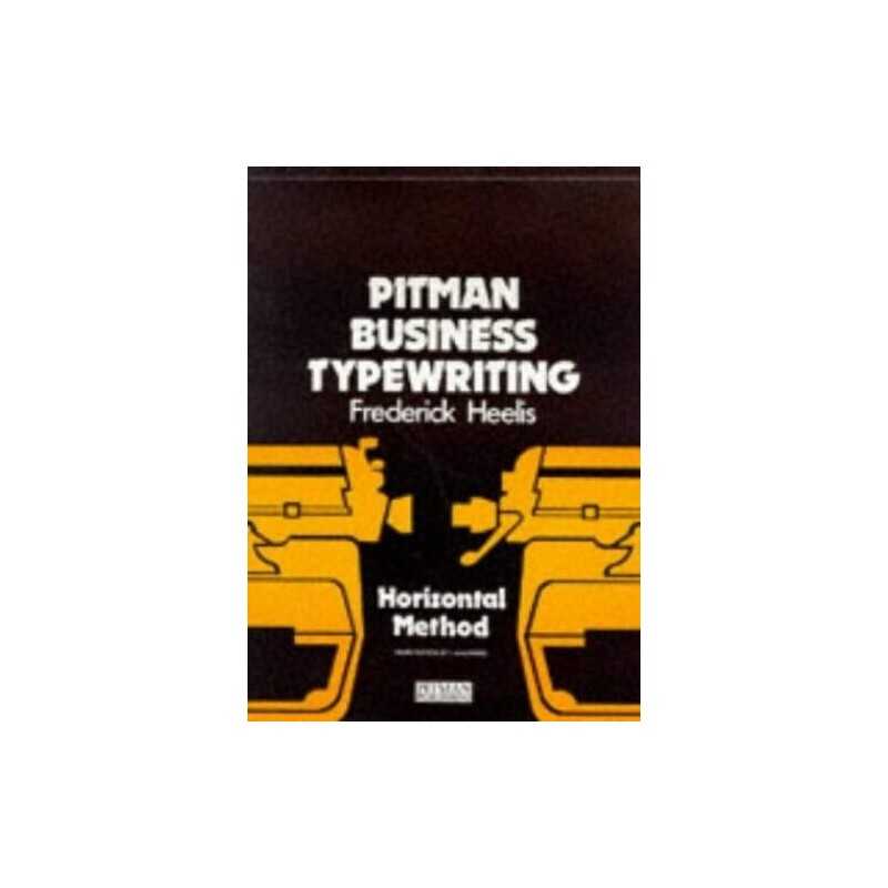 Pitman Business Typewriting: Horizontal Method by Frederick Heelis Paperback The