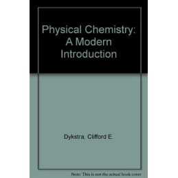Physical Chemistry: A Modern Introd..., Dykstra, Cliffo