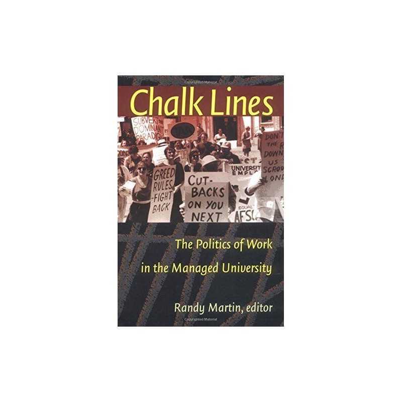 Chalk Lines: The Politics of Work in t..., Randy Martin
