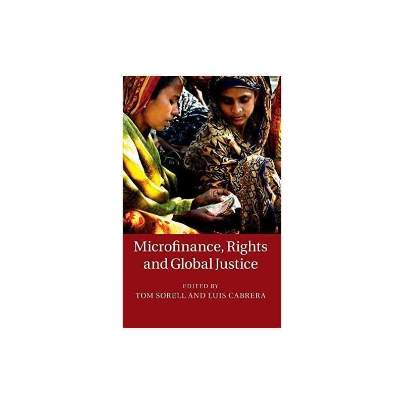 Microfinance, Rights and Global Justice