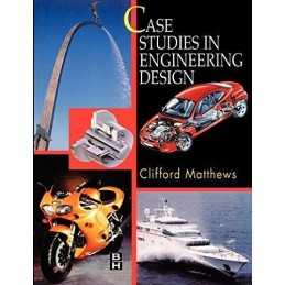 Case Studies in Engineering Design, Matthews, Clifford