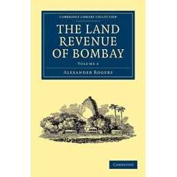 The Land Revenue of Bombay, Volume ..., Rogers, Alexand