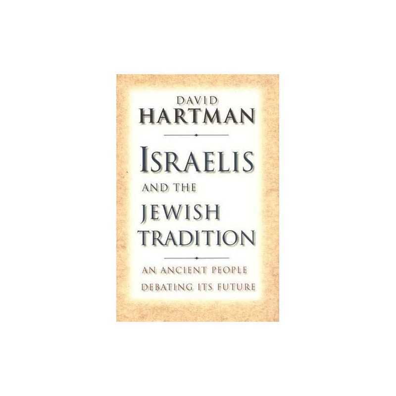 Israelis & the Jewish Tradition – An..., Hartman, David