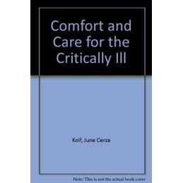Comfort and Care for the Critically..., Kolf, June Cerz