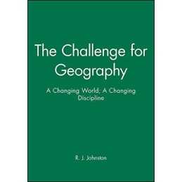 The Challenge For Geography: A Changing World, A Changing Disciplin... Paperback