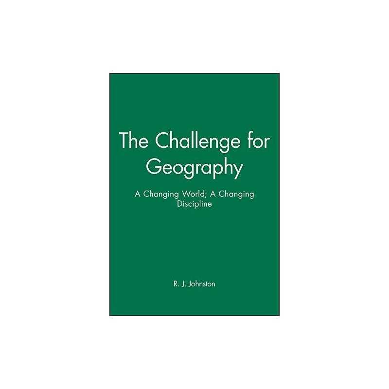The Challenge For Geography: A Changing World, A Changing Disciplin... Paperback