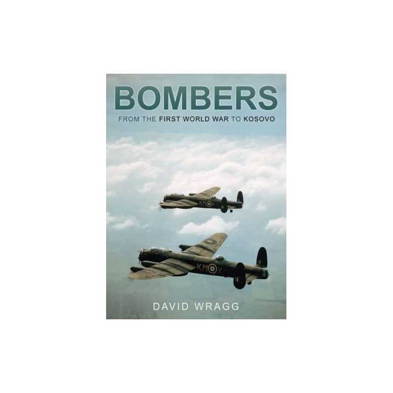 Bombers: From the First World War to Kosovo by David Wragg Paperback Book The