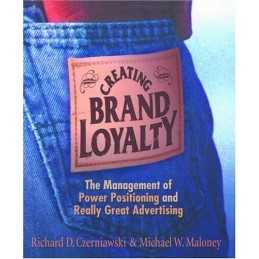 Creating Brand Loyalty: The Managem..., Maloney, Michae