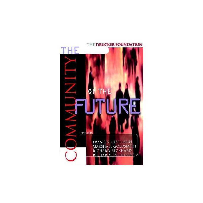 The Drucker Foundation: The Community of the Future (J-B Leader to ... Paperback
