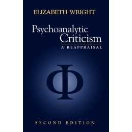 Psychoanalytic Criticism: A Reappraisal by Wright, Elizabeth Paperback Book The