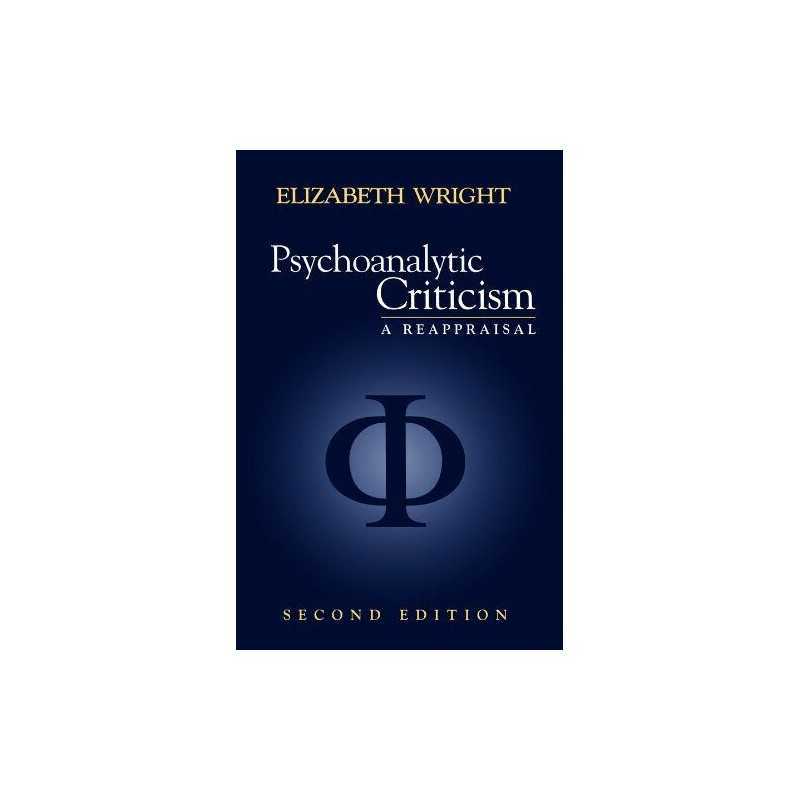 Psychoanalytic Criticism: A Reappraisal by Wright, Elizabeth Paperback Book The