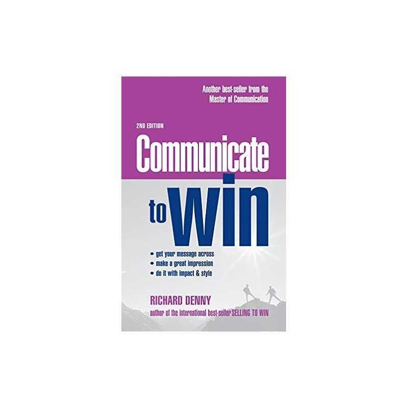 Communicate to Win: Learn the Secrets of Successf... by Denny, Richard Paperback