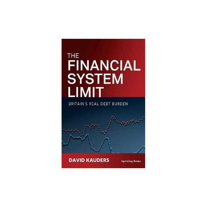 The Financial System Limit: The worl..., Kauders, David