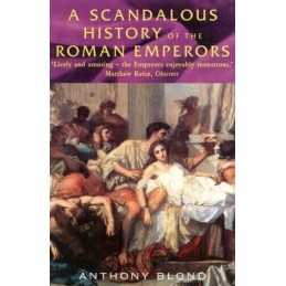A Scandalous History of the Roman Em..., Blond, Anthony