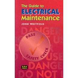 The Guide to Electrical Maintenance by Whitfield, John Paperback Book
