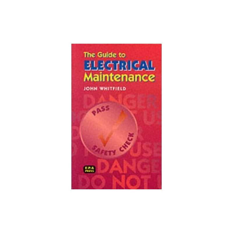 The Guide to Electrical Maintenance by Whitfield, John Paperback Book