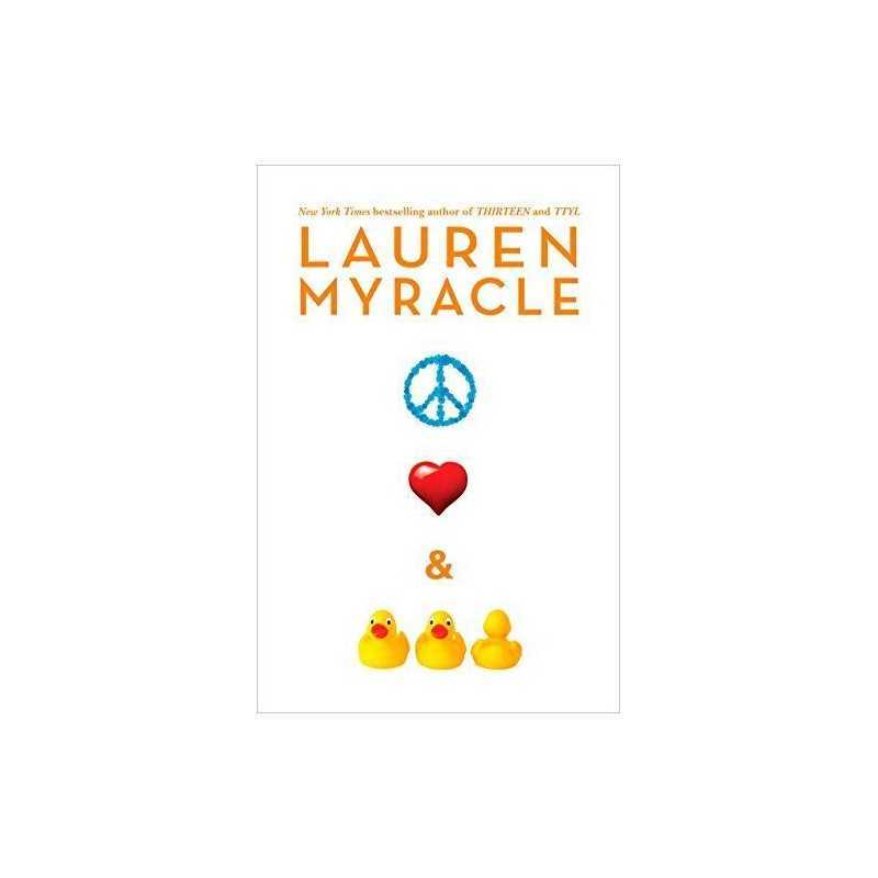 Peace, Love, and Baby Ducks by Myracle, Lauren Book