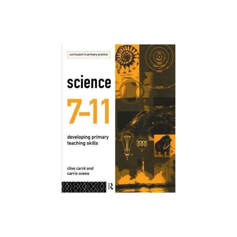 Science 7-11: Developing Primary Teaching Skills (C... by Carre, Clive Paperback