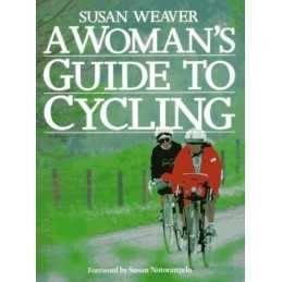 A Womans Guide to Cycling, Weaver, Susan