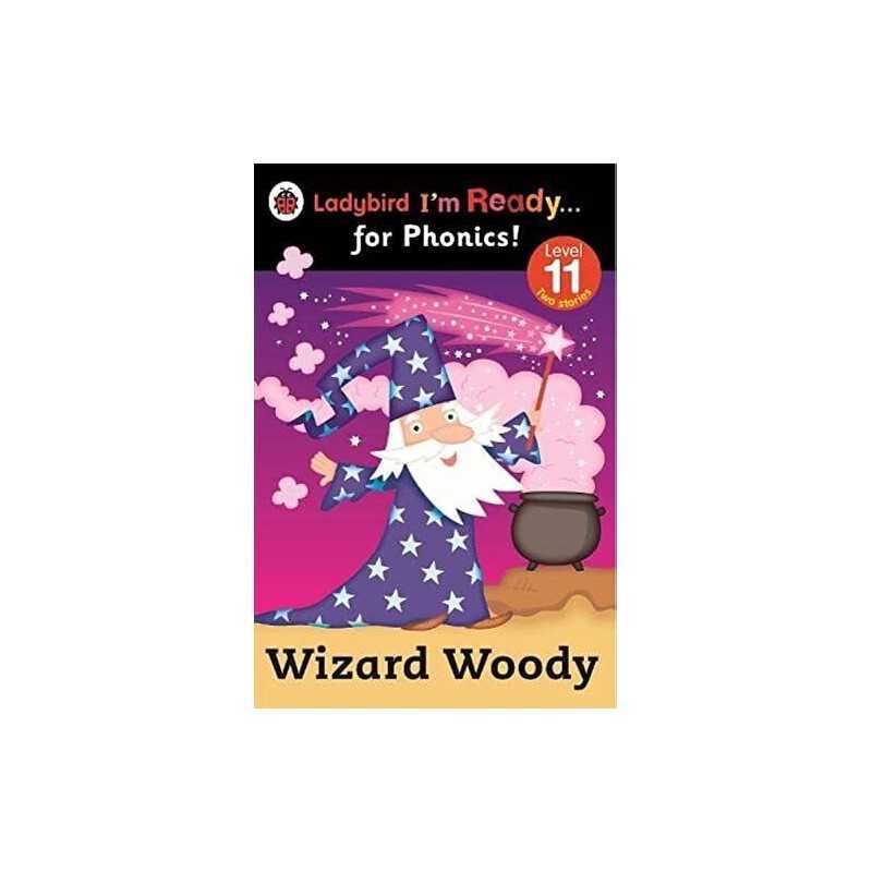 Wizard Woody: Ladybird Im Ready for Phonics Level 11 by Ladybird Book