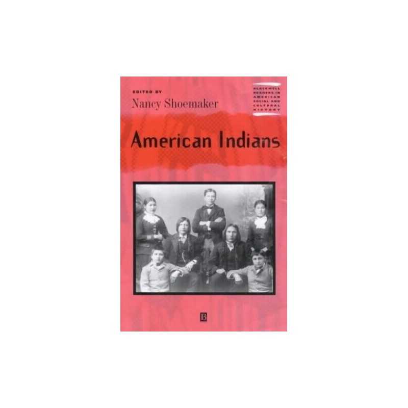 American Indians (Wiley Blackwell Readers in American Social and Cu... Paperback