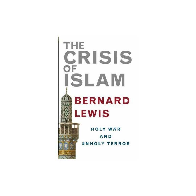 The Crisis of Islam: Holy War and Unholy Terror by Lewis, Bernard Hardback Book