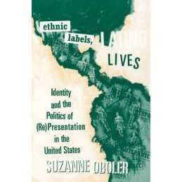Ethnic Labels, Latino Lives: Identi..., Oboler, Suzanne