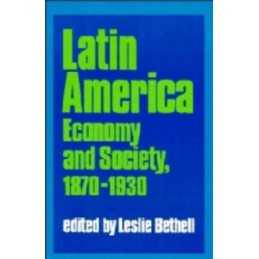 Latin America: Economy and Society, ..., leslie-bethell