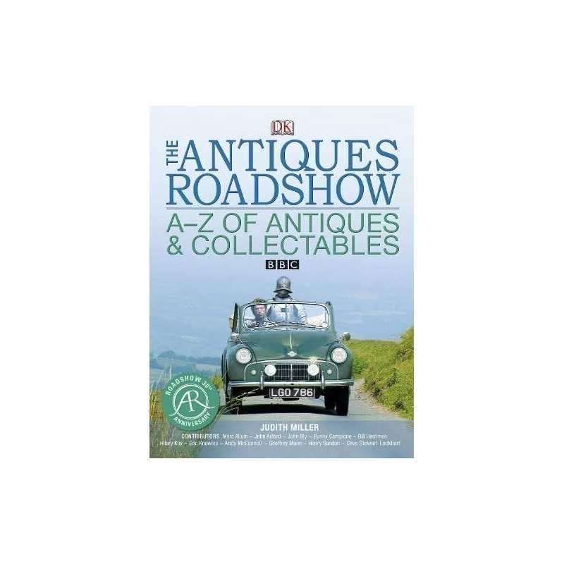 The Antiques Roadshow A-Z of Antiques and Collecta... by Miller, Judith Hardback