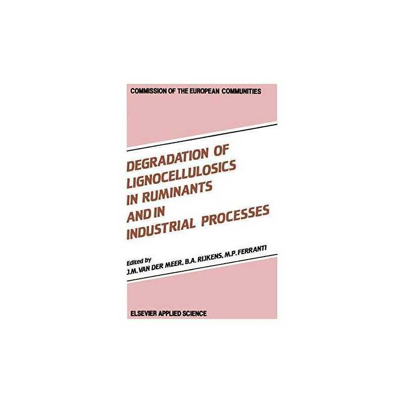 Degradation of Lignocellulosics in Ruminants and in Industria... - 9781851661657