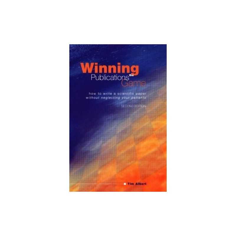 Winning the Publications Game: How to Write a Scient... by Albert, Tim Paperback