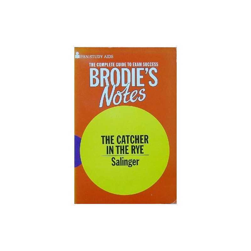 The Catcher in the Rye: Brodies Notes, J. D. Salinger