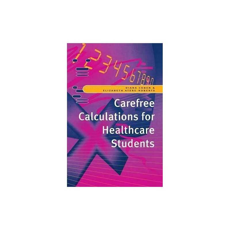 Carefree Calculations for Healthcar..., Atere-Roberts,