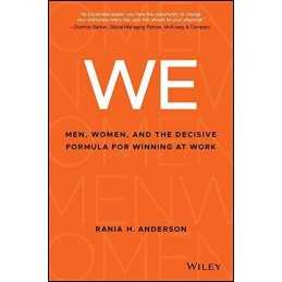 We: Men, Women, and the Decisive Formula for Winning at... by Anderson, Rania H.