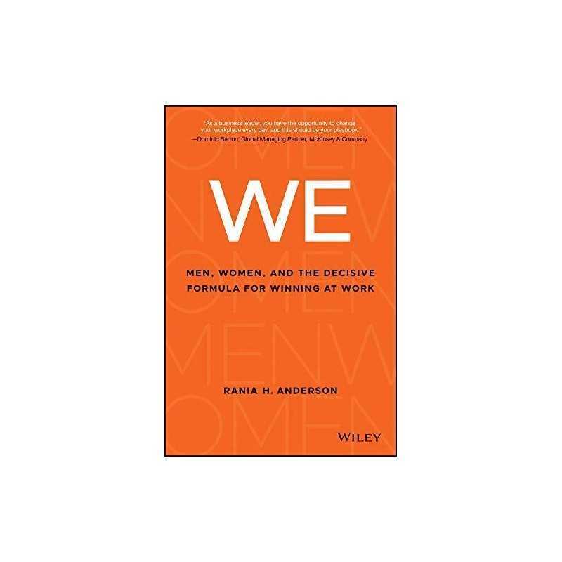 We: Men, Women, and the Decisive Formula for Winning at... by Anderson, Rania H.