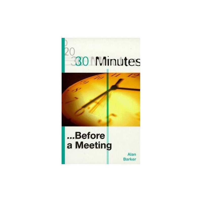 30 Minutes Before a Meeting (30 Minute..., Barker, Alan